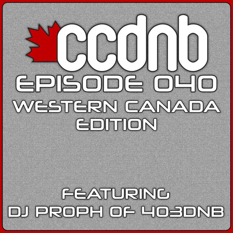 CCDNB 040 – Western Canada Edition – Feat. DJ Proph
